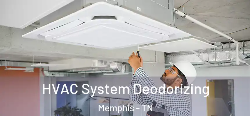 HVAC System Deodorizing Memphis - TN