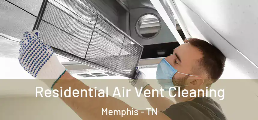 Residential Air Vent Cleaning Memphis - TN
