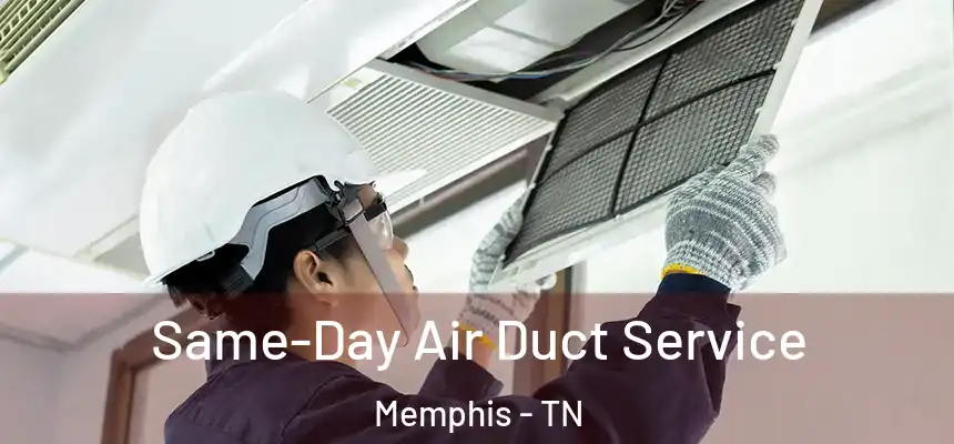 Same-Day Air Duct Service Memphis - TN